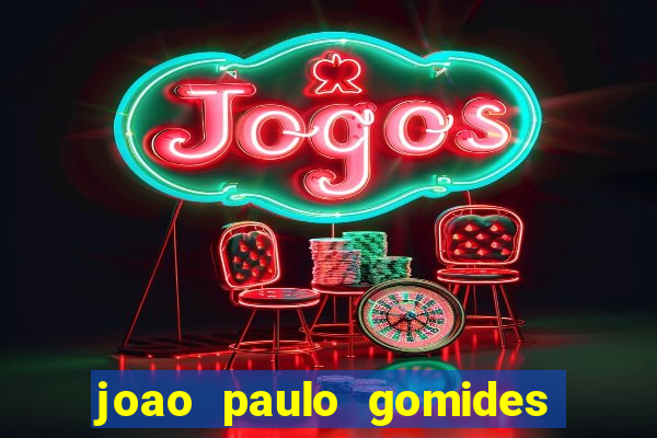 joao paulo gomides dos santos